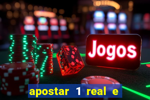 apostar 1 real e ganhar dinheiro